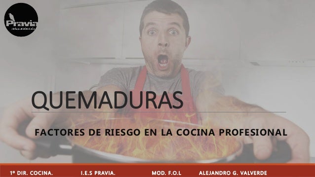 Factores de riesgoe en la cocina profesional. Quemaduras