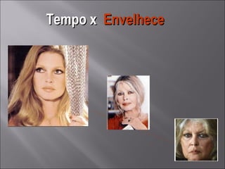 Tempo x  Envelhece 