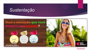 Outdoor
Sustentação
 