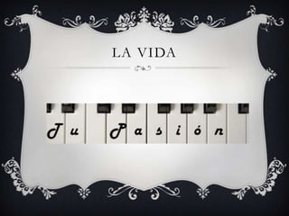 LA VIDA

 
