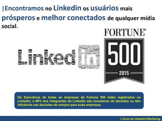 22
Fonte |
LinkedIn
50%
da
audiênci
a
Mobile
52%
Masculino
48%
Feminino
53,2%
tem de 25
a 44 anos
1,4
milhões
de
estudantes
1 em 4 tem pós graduação
milhões de usuários no Brasil
Veja as possibilidades de negócio a sua disposição| Curso de Linkedin|Marketing
2 em 3 tem diploma universitário
 