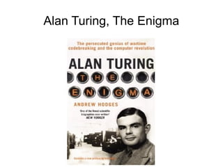 Alan Turing, The Enigma
 