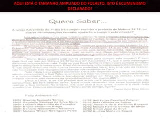 AQUI ESTÁ O TAMANHO AMPLIADO DO FOLHETO, ISTO É ECUMENISMO
DECLARADO!
 