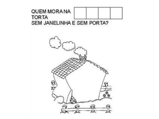 QUEM MORA NA CASA TORTA???