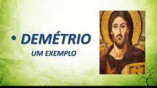 Pr. Gerson Eller 28
• DEMÉTRIO
UM EXEMPLO
 