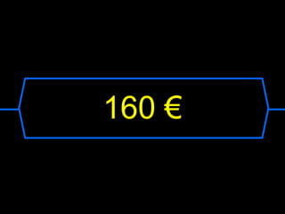 160 €
 