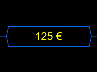 125 €
 