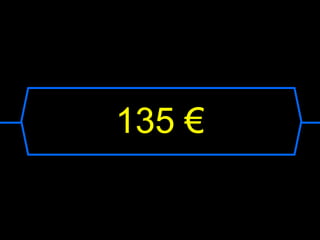 135 €
 