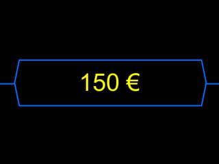 150 €
 