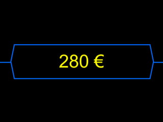 280 €
 