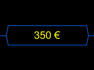 350 €
 