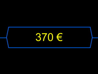 370 €
 