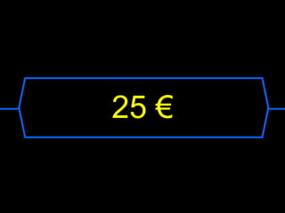 25 €
 