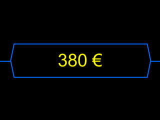 380 €
 