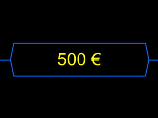 500 €
 