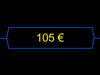 105 €
 