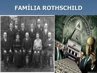 FAMÍLIA ROTHSCHILD
 