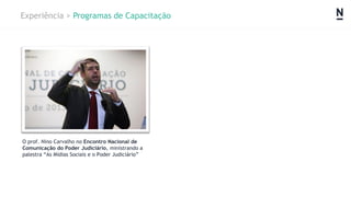 O prof. Nino Carvalho no Encontro Nacional de
Comunicação do Poder Judiciário, ministrando a
palestra “As Mídias Sociais e...