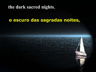 the dark sacred nights , o escuro das sagradas noites,   
