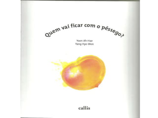 Quem vai ficar com o pssego 