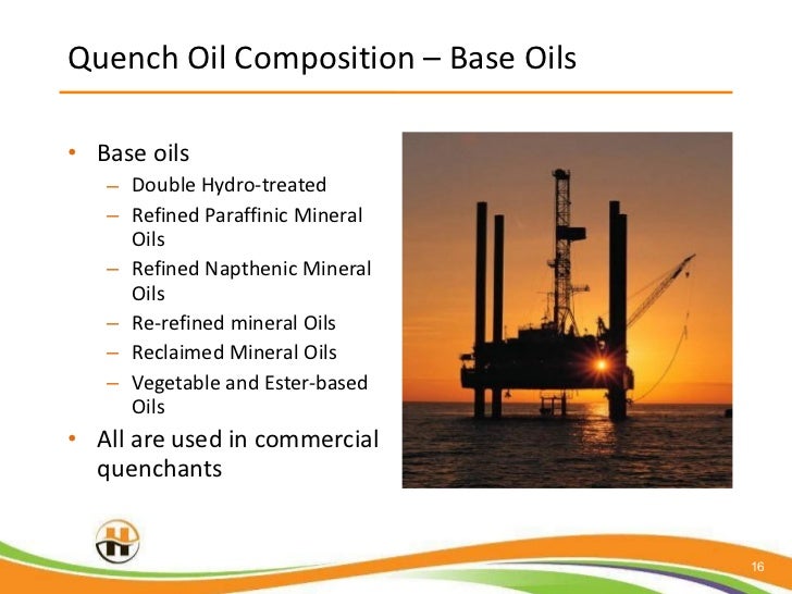 Heat Treating Selecting the Right Quenching Oil