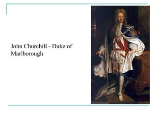 John Churchill - Duke of Marlborough