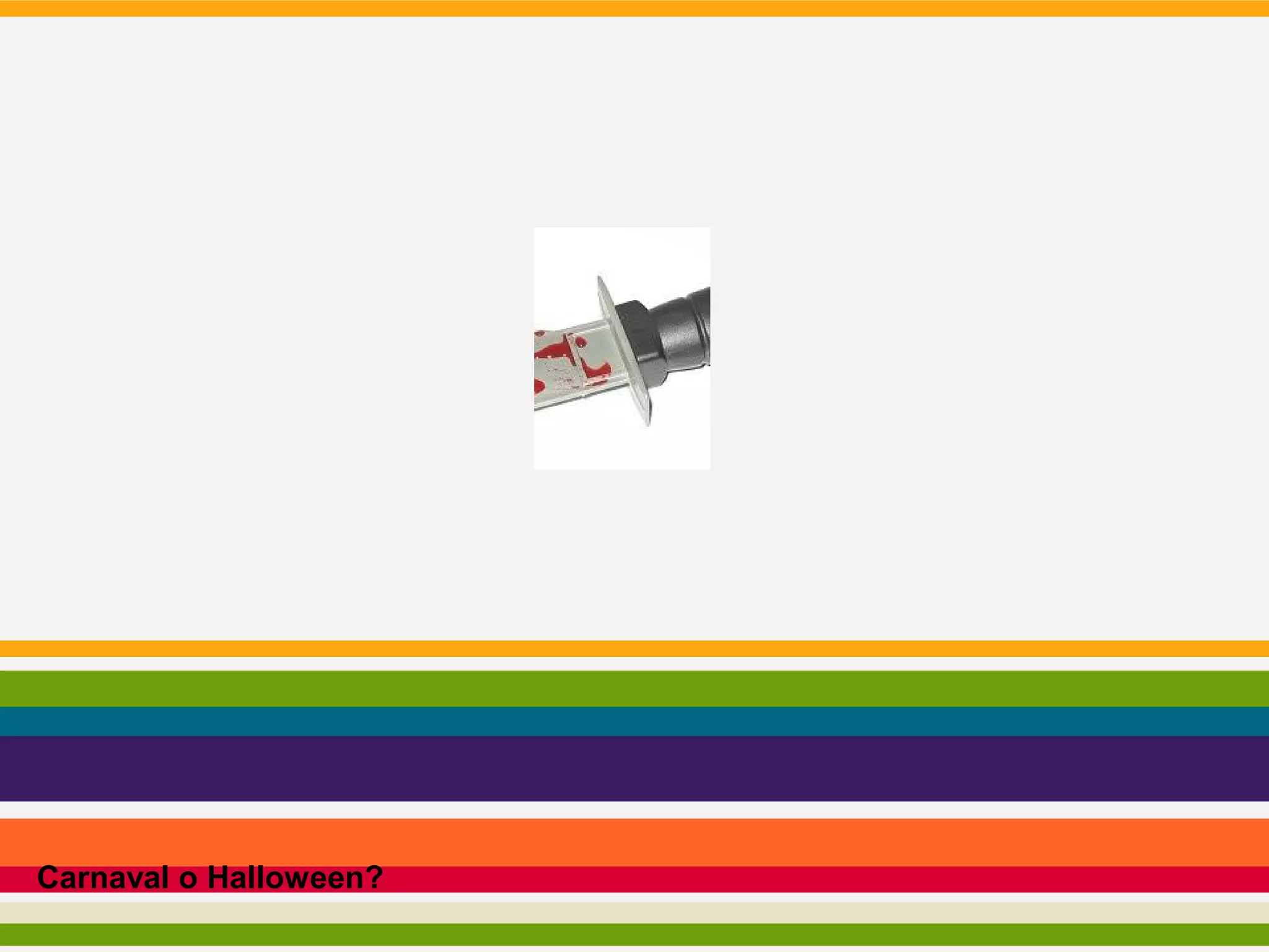 Carnaval o Halloween?

 