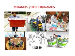 MIRAMOS y REFLEXIONAMOS

 
