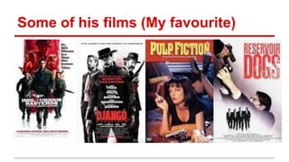 Some of his films (My favourite)

 