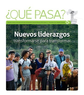 Periódico cultural y comunitario del Centro de Desarrollo Cultural de Moravia CDCM. Número 17 - Noviembre 2013. Medellín-Colombia.

Nuevos liderazgos

transformarse para transformar

 