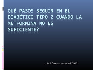 Luis A:Grosembacher 09/ 2012
 