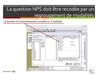 La question NPS doit être recodée par un regroupement de modalitésLa question est automatiquement recodée sur 3 modalités