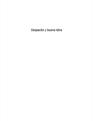 Despacito y buena letra
Despacito y buena letra
 