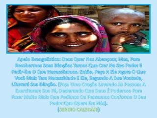 Apelo Evangelístico: Deus Quer Nos Abençoar, Mas, Para Recebermos Suas Bênçãos Temos Que Crer No Seu Poder E Pedir-lhe O Que Necessitamos. Então, Peça A Ele Agora O Que Você Mais Tem Necessidade E Ele, Segundo A Sua Vontade, Liberará Sua Bênção. (Faça Uma Oração Levando As Pessoas A Exercitarem Sua Fé, Declarando Que Deus É Poderoso Para Fazer Muito Mais Que Pedimos Ou Pensamos Conforme O Seu Poder Que Opera Em Nós).(SERGIO CALEGARI)