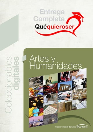 Quéquieroser
Coleccionables
digitales
Coleccionables digitales
Artes y
Humanidades
Entrega
Completa
 