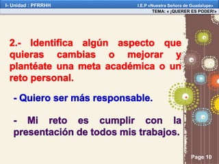 Page 10
TEMA: « ¡QUERER ES PODER!»
I- Unidad : PFRRHH I.E.P «Nuestra Señora de Guadalupe»
 