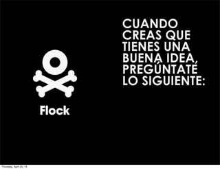 Thursday, April 25, 13
 