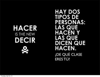 Thursday, April 25, 13
 