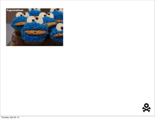 Thursday, April 25, 13
 