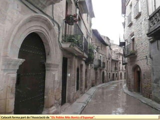 Calaceit forma part de l'Associació de "Els Pobles Més Bonics d'Espanya".
 