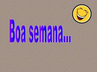 Boa semana... 
