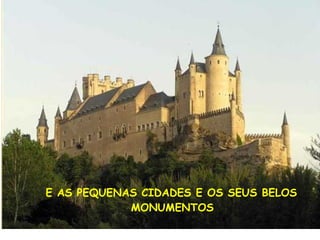 E AS PEQUENAS CIDADES E OS SEUS BELOS MONUMENTOS 