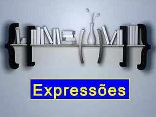 Expressões
 