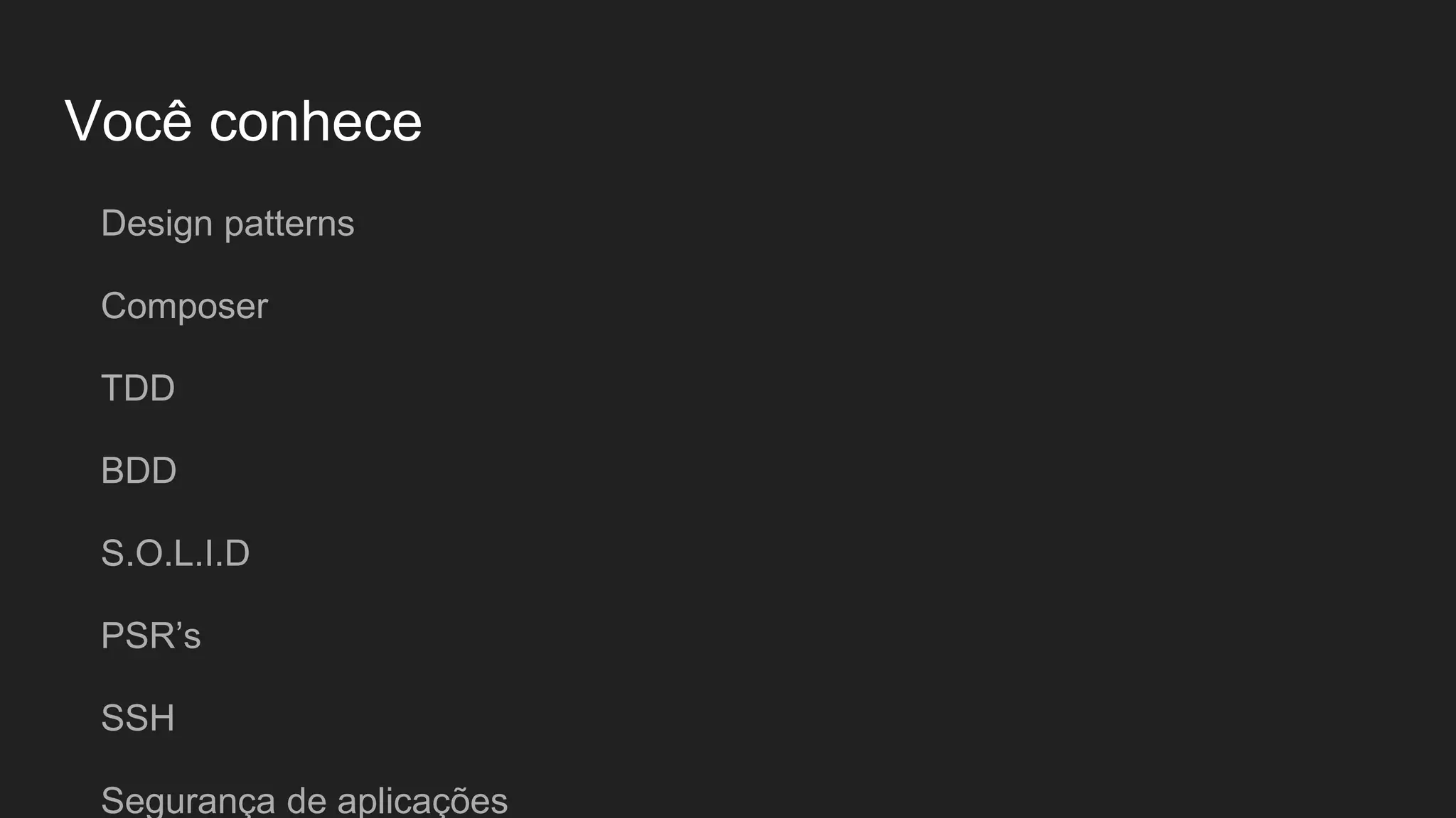Apache deixa de ser o cara que precisa pro PHP
rodar
 