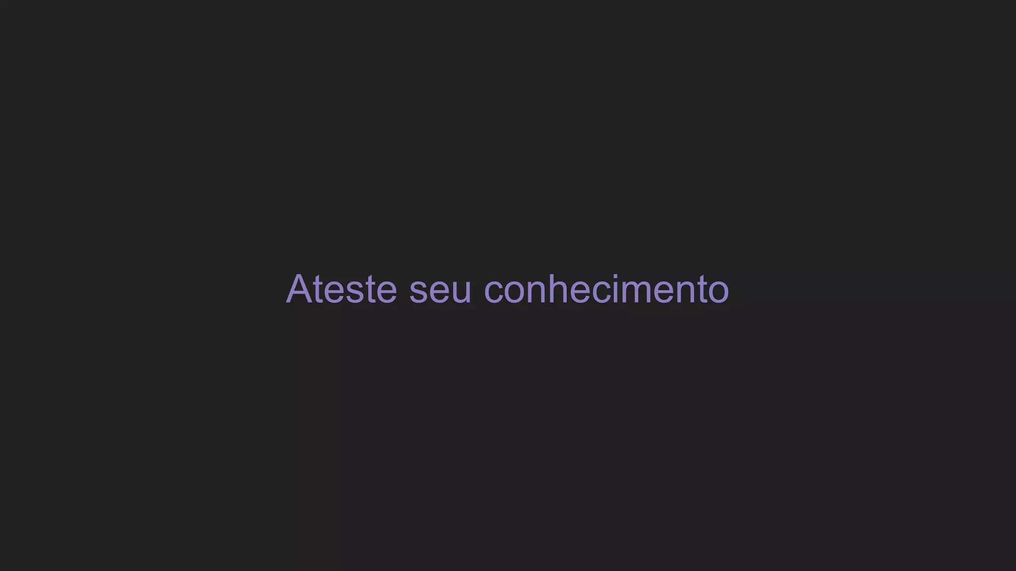 Onde conseguir esse conhecimento então?
 