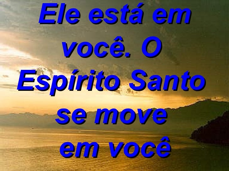 Você Tem O Valor O Espírito Santo Se Move