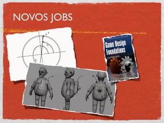 NOVOS JOBS
 
