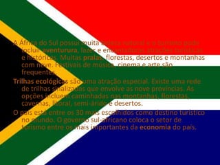 • Visitar uma “township” .