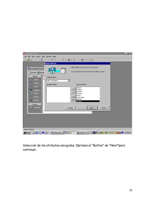Selección de los atributos escogidos. Oprimes el “Button” de “Next”para
continuar.




                                                                          38
 