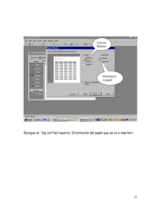 Layout
                                                  Report




                                                      Orientació
                                                      n papel




Escoges el “lay out”del reporte. Orientación del papel que se va a imprimir.




                                                                               41
 
